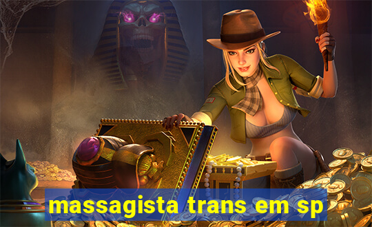 massagista trans em sp